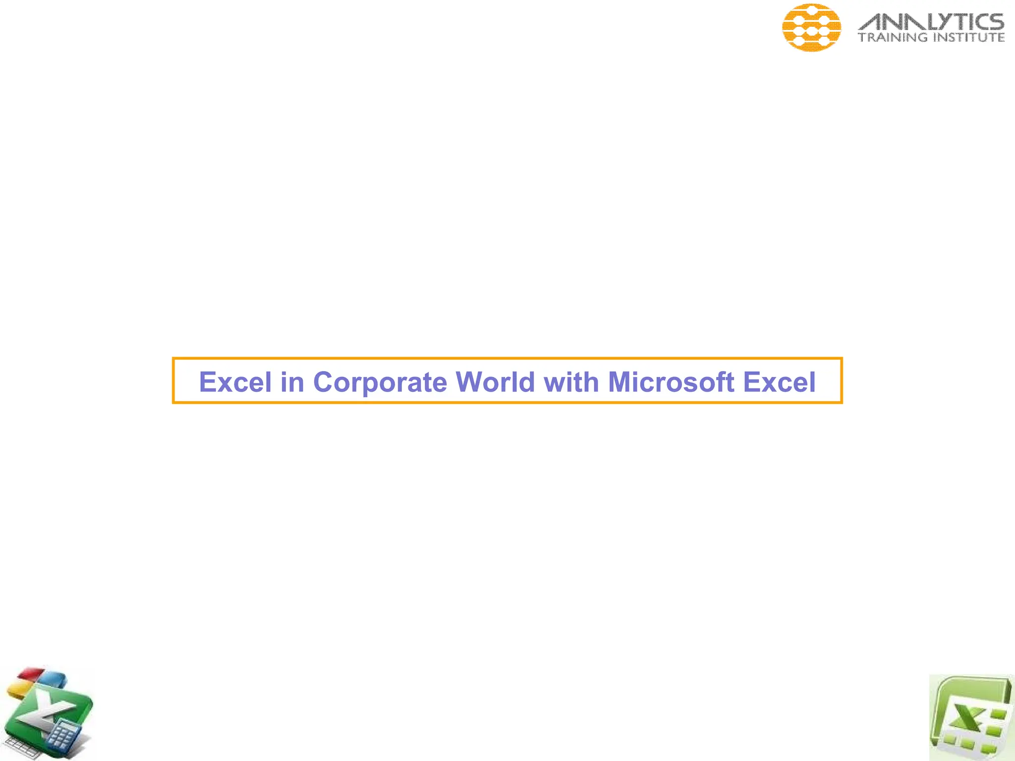 Excel in Corporate World with Microsoft Excel
 
