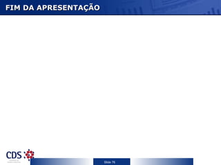 FIM DA APRESENTAÇÃO 