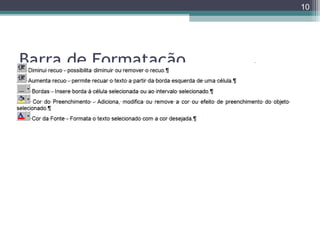 10

Barra de Formatação

 