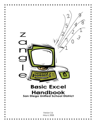 9
4 8
5
1 1
2
3
70
1
2

Basic Excel
Handbook

Version 3.6
May 6, 2008

 