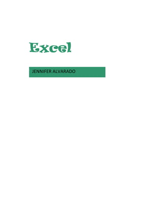 Excel
JENNIFER ALVARADO
 
