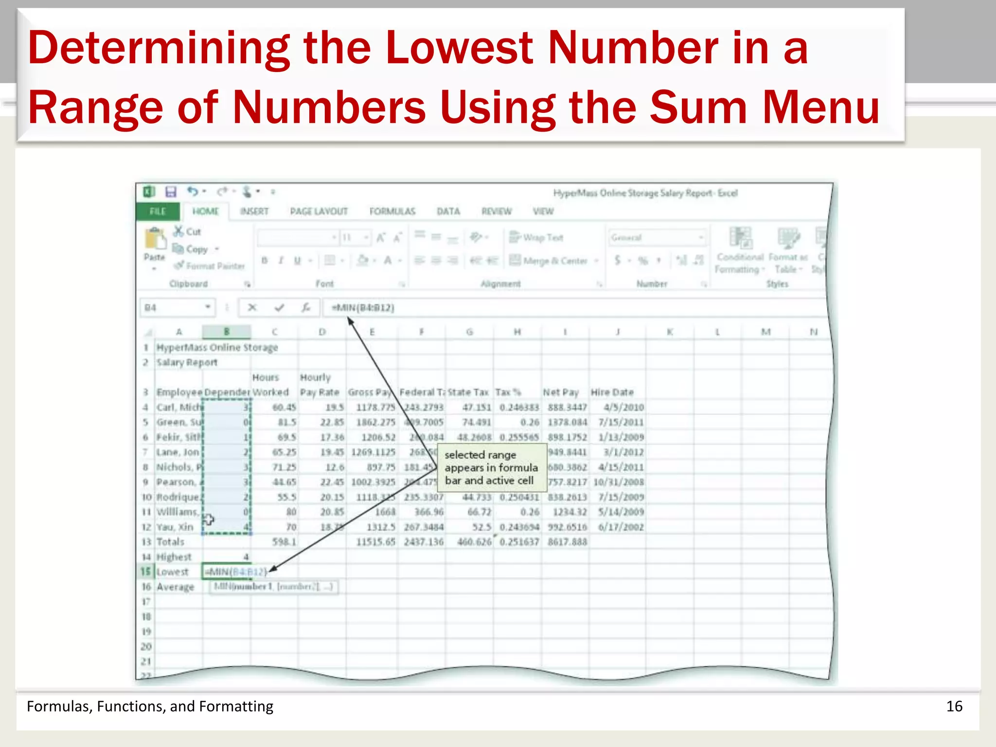 Formulas, Functions, and Formatting 16
Determining the Lowest Number in a
Range of Numbers Using the Sum Menu
 