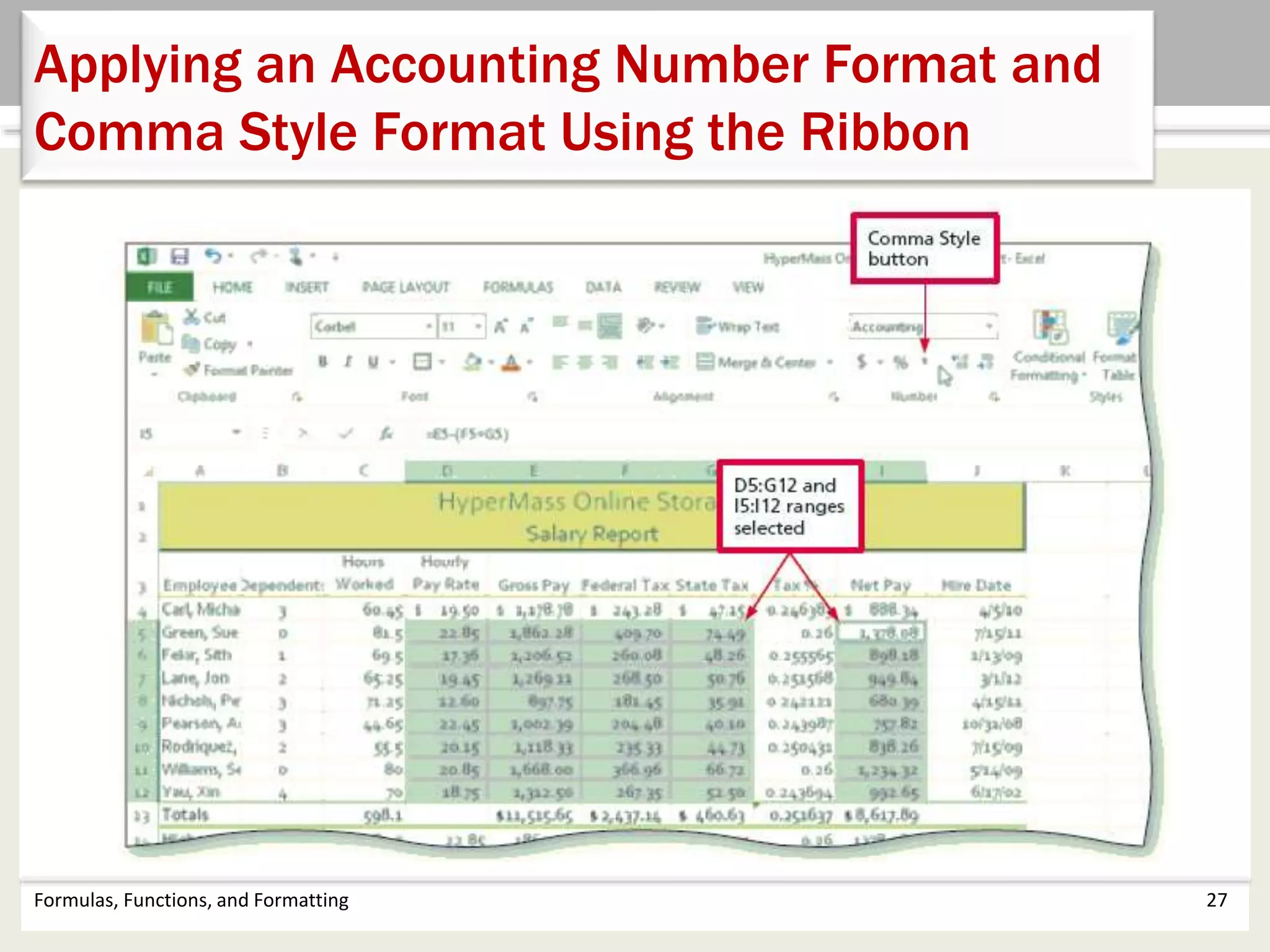 Formulas, Functions, and Formatting 27
Applying an Accounting Number Format and
Comma Style Format Using the Ribbon
 