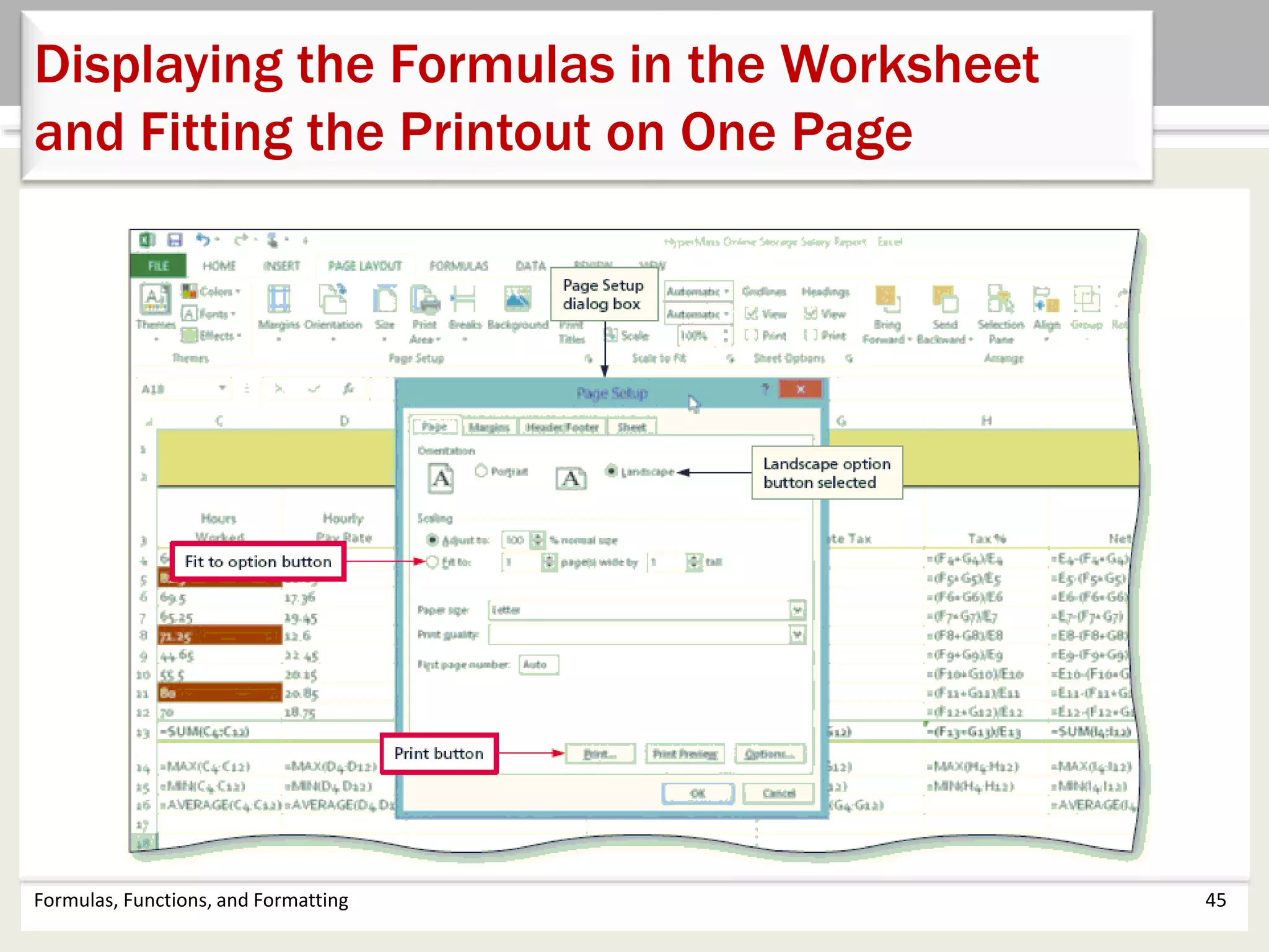 Formulas, Functions, and Formatting 45
Displaying the Formulas in the Worksheet
and Fitting the Printout on One Page
 