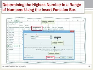 Formulas, Functions, and Formatting 14
Determining the Highest Number in a Range
of Numbers Using the Insert Function Box
 