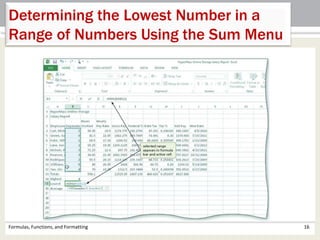 Formulas, Functions, and Formatting 16
Determining the Lowest Number in a
Range of Numbers Using the Sum Menu
 