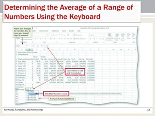 Formulas, Functions, and Formatting 18
Determining the Average of a Range of
Numbers Using the Keyboard
 