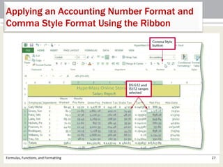 Formulas, Functions, and Formatting 27
Applying an Accounting Number Format and
Comma Style Format Using the Ribbon
 