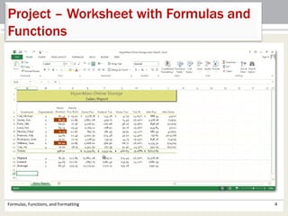 Formulas, Functions, and Formatting 4
Project – Worksheet with Formulas and
Functions
 