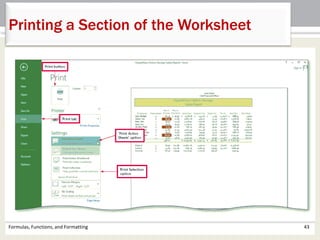 Formulas, Functions, and Formatting 43
Printing a Section of the Worksheet
 