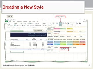 Working with Multiple Worksheets and Workbooks 15
Creating a New Style
 