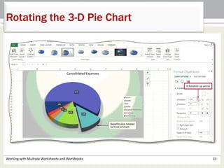 Working with Multiple Worksheets and Workbooks 33
Rotating the 3-D Pie Chart
 