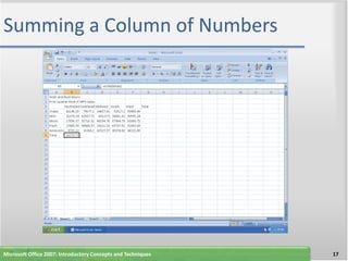 Summing a Column of Numbers




Microsoft Office 2007: Introductory Concepts and Techniques   17
 