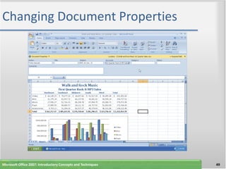 Changing Document Properties




Microsoft Office 2007: Introductory Concepts and Techniques   49
 