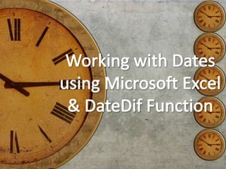 Working with Dates using Microsoft Excel & DateDif Function 