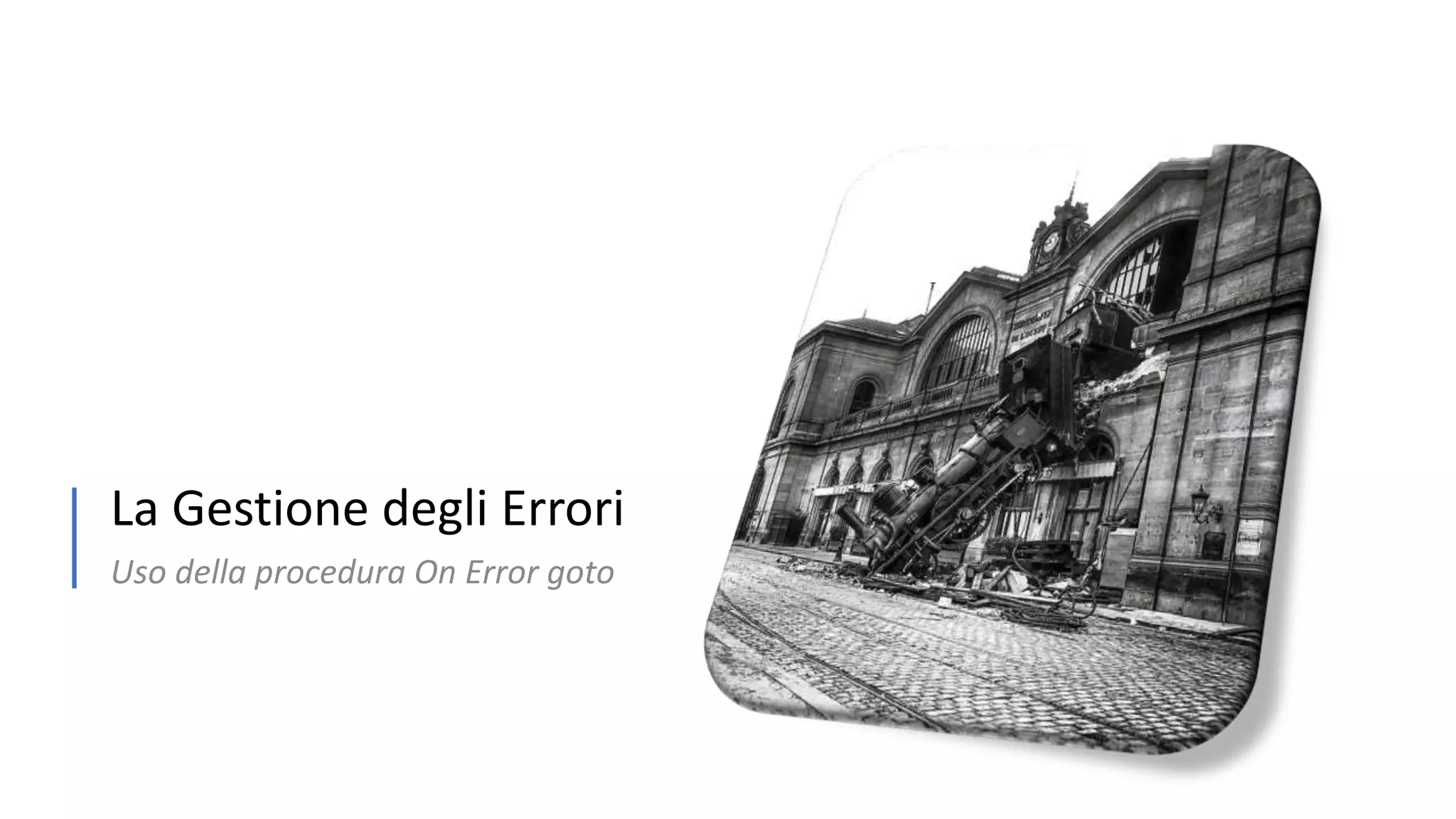 La Gestione degli Errori Uso della procedura On Error goto 