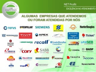 ALGUMAS EMPRESAS QUE ATENDEMOS
OU FORAM ATENDIDAS POR NÓS
 