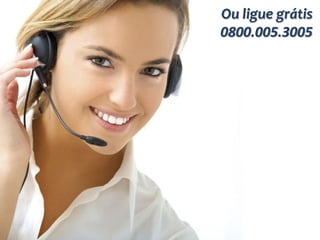 Ou ligue grátis
0800.005.3005
 