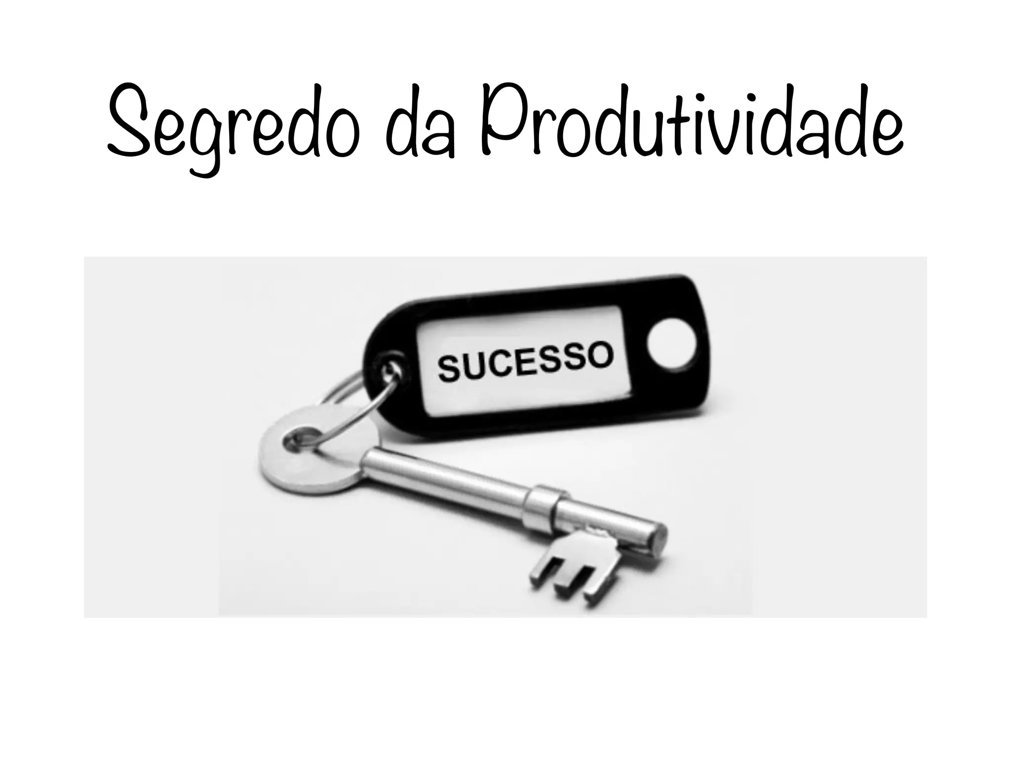 Segredo da Produtividade
 