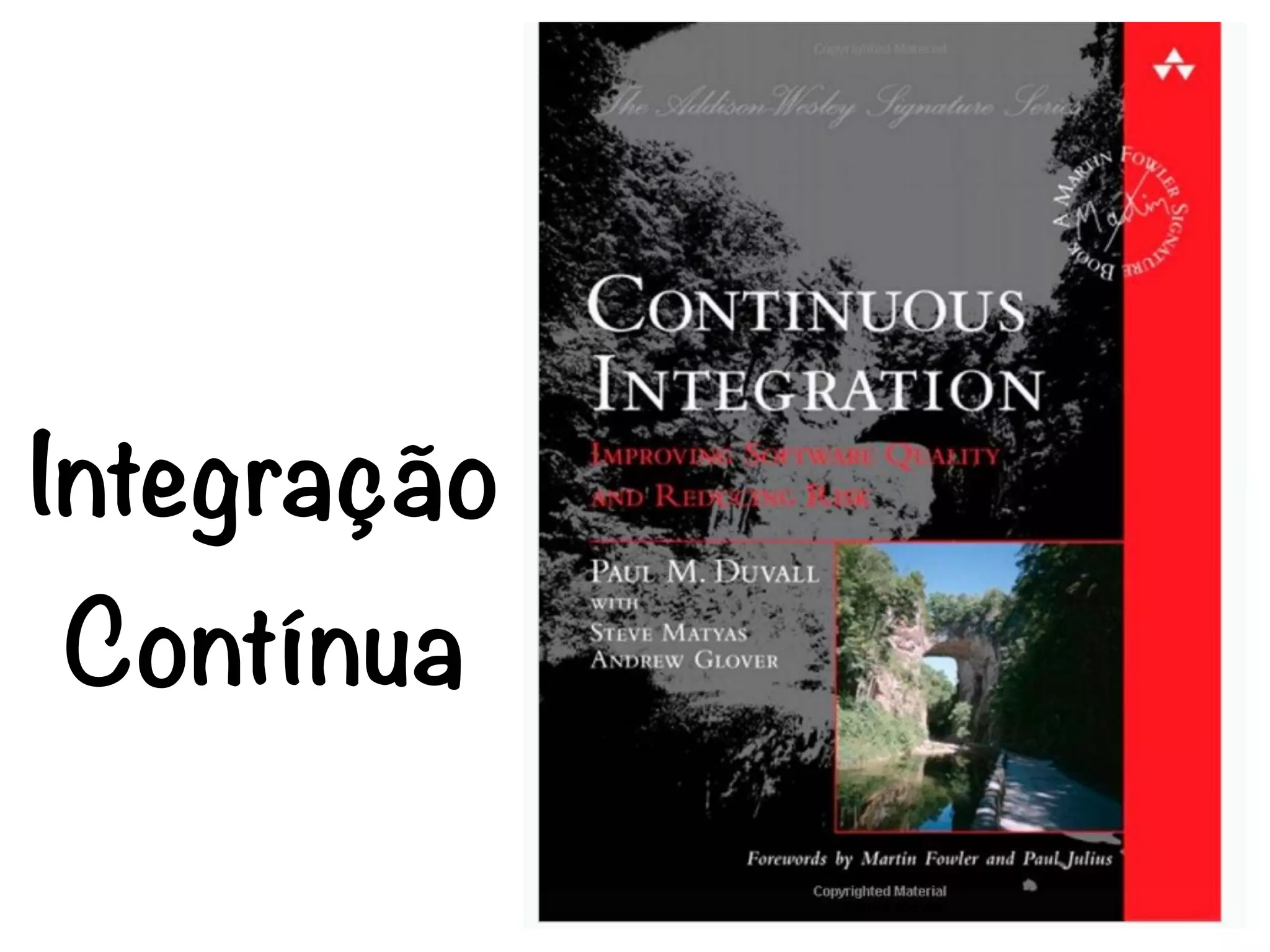 Integração
Contínua
 