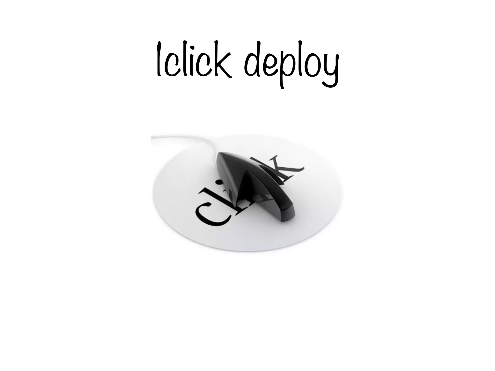 1click deploy
 