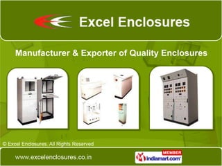 Manufacturer & Exporter of Quality Enclosures 