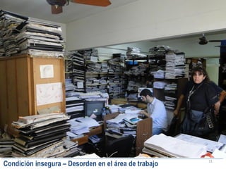 31
Condición insegura – Desorden en el área de trabajo
 