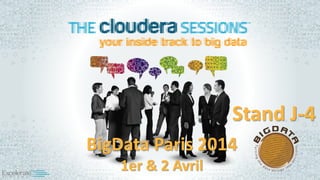 Stand J-4
BigData Paris 2014
1er & 2 Avril

 
