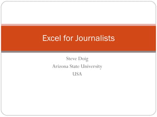 Steve Doig Arizona State University USA Excel for Journalists 