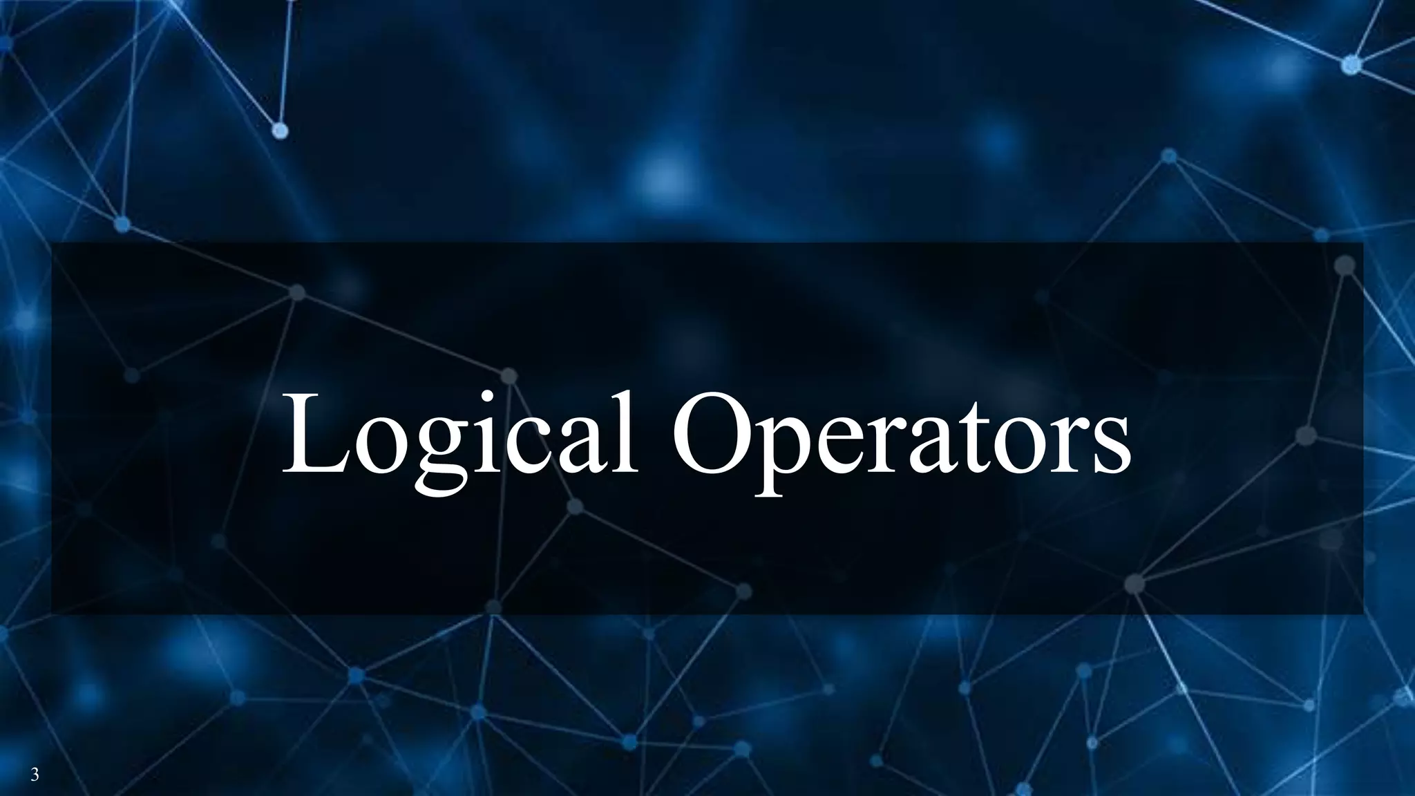 Logical Operators
3
 