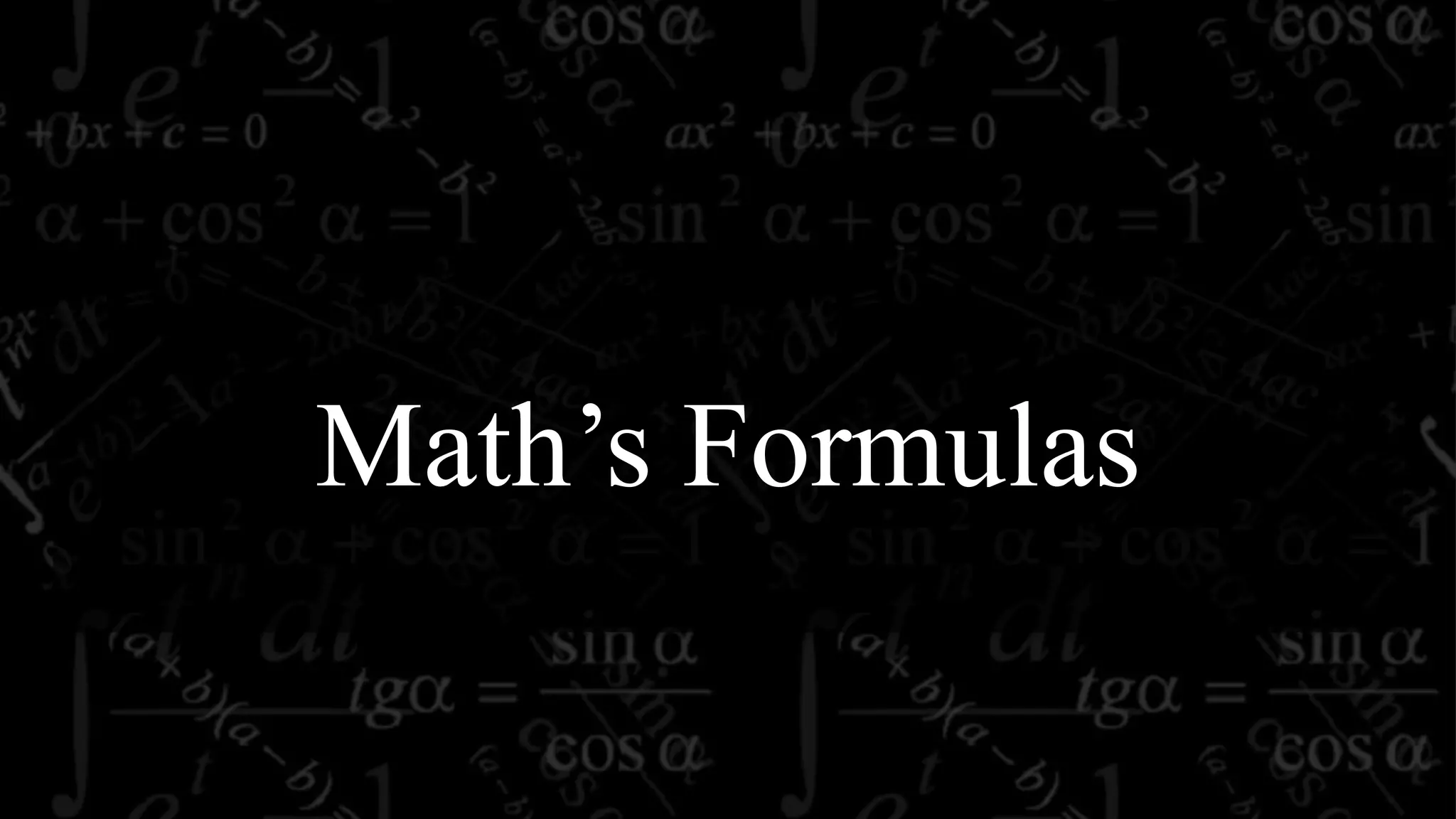 8
Math’s Formulas
 