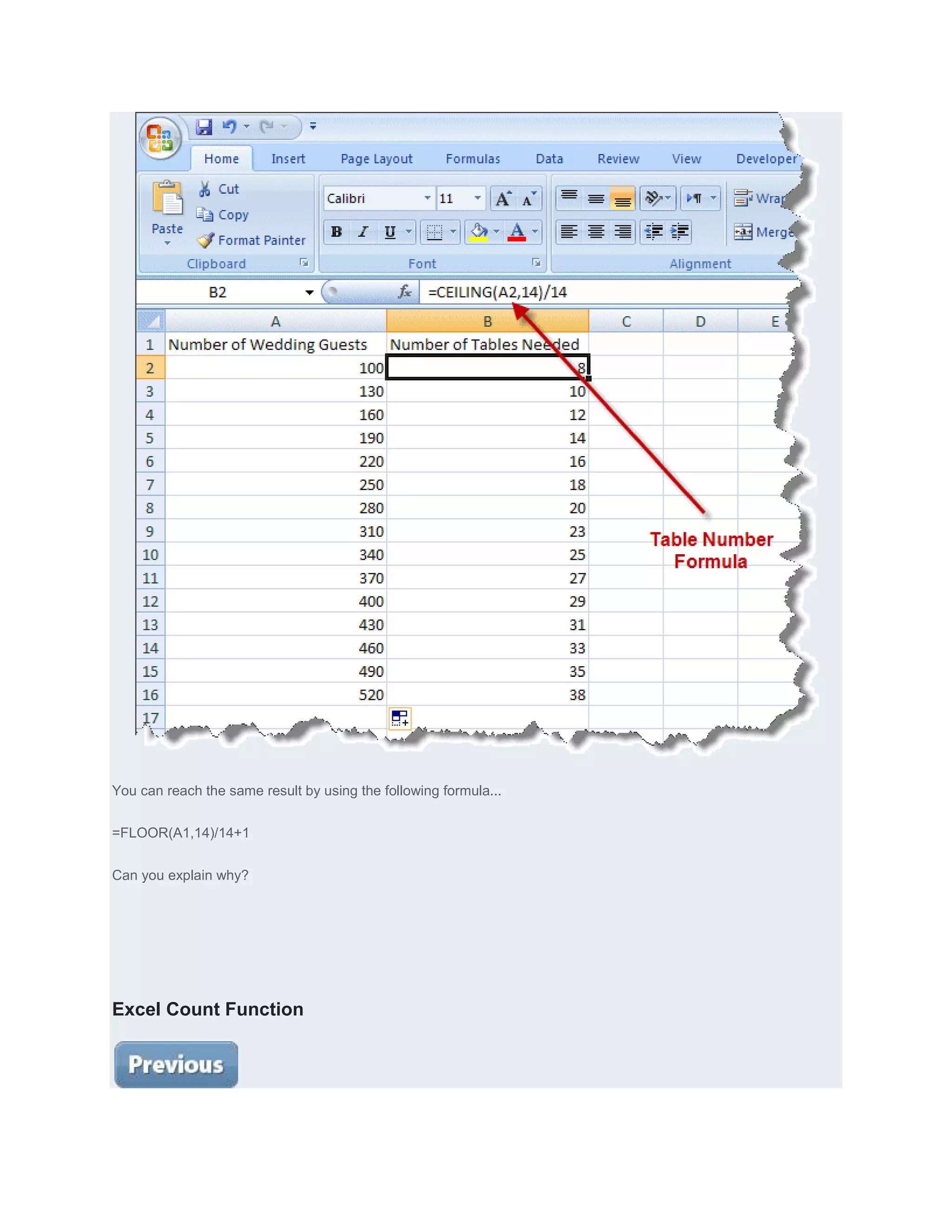 You can reach the same result by using the following formula...


=FLOOR(A1,14)/14+1


Can you explain why?




Excel Count Function
 