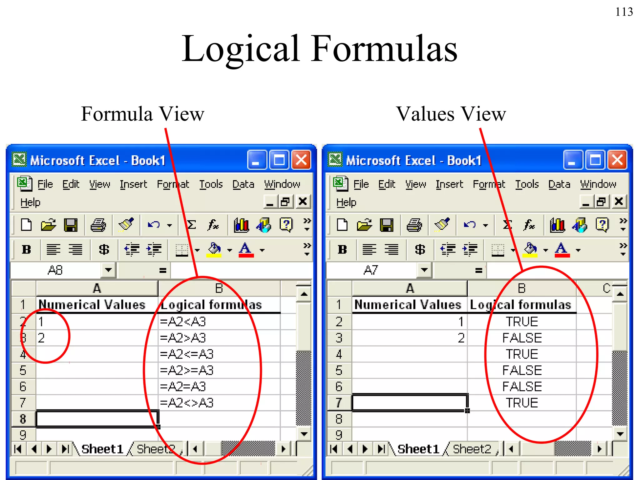 113
Logical Formulas
Formula View Values View
 