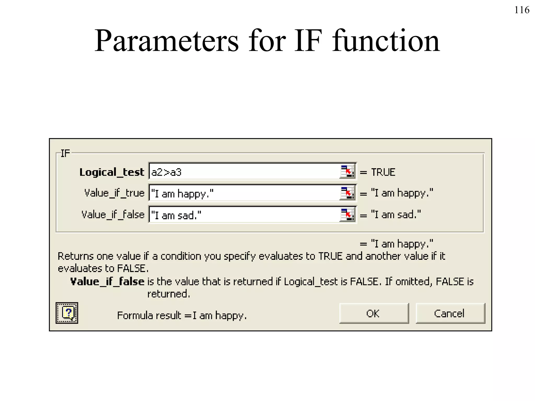 116
Parameters for IF function
 