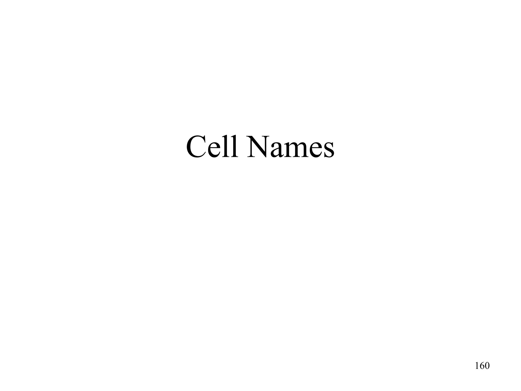 160
Cell Names
 