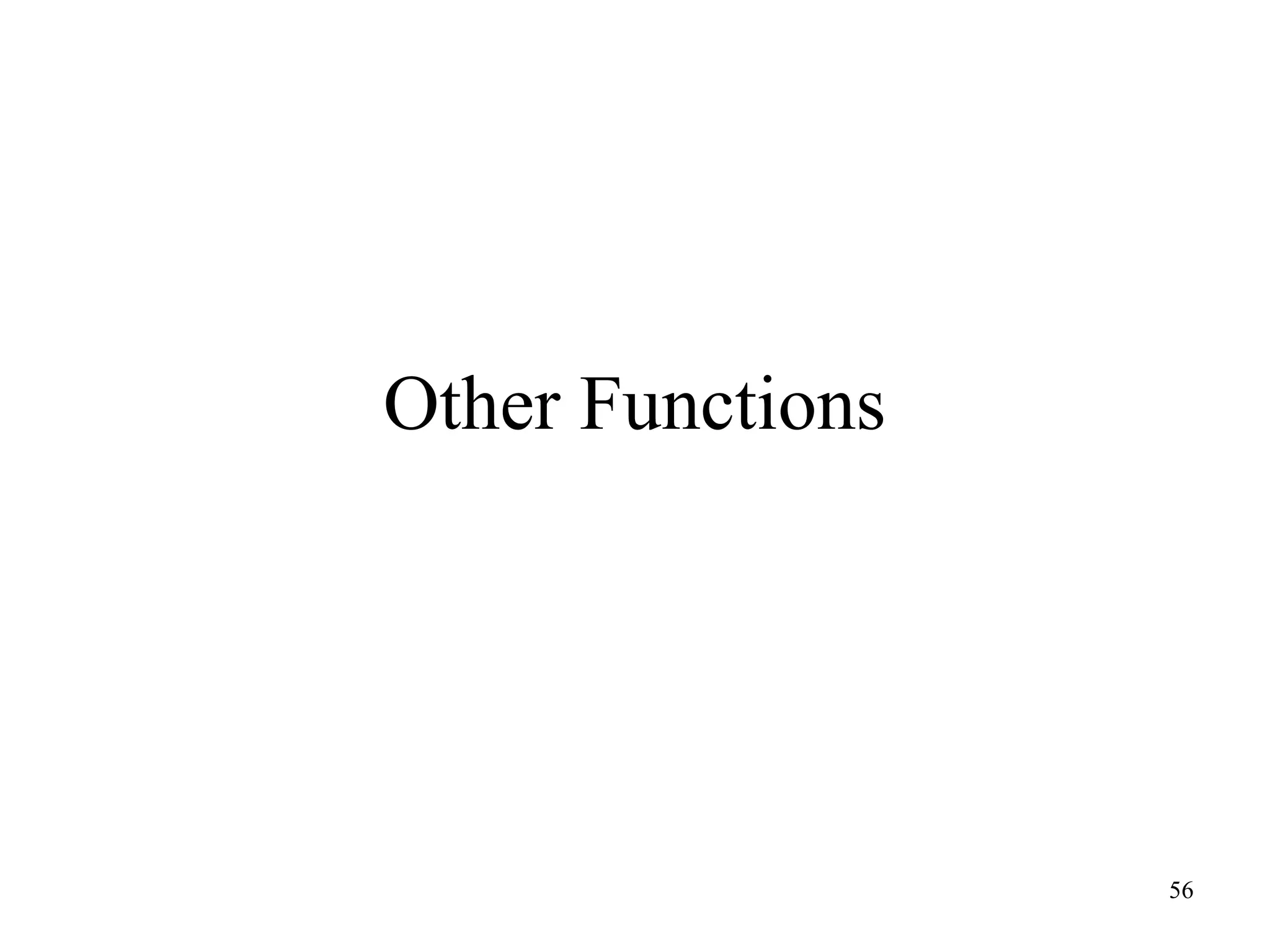 Other Functions
56
 