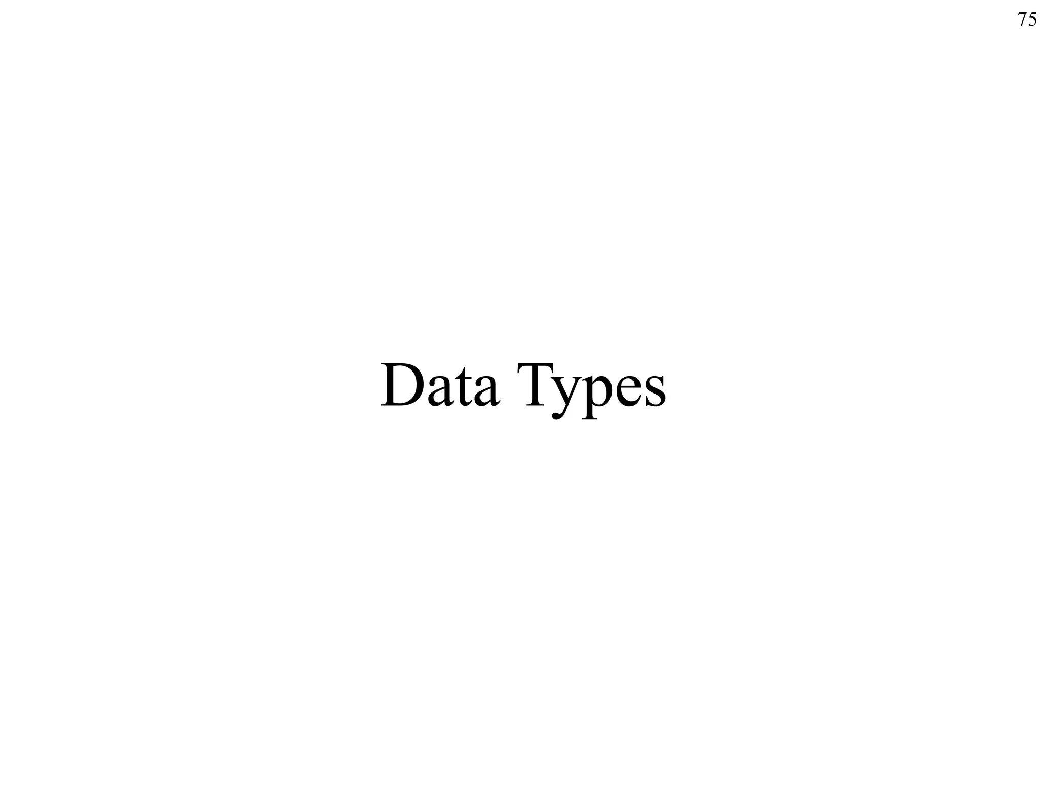 75
Data Types
 