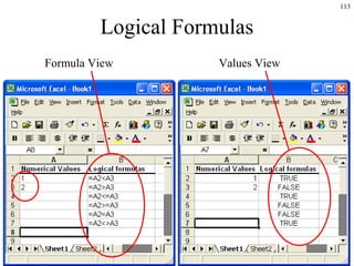 113
Logical Formulas
Formula View Values View
 