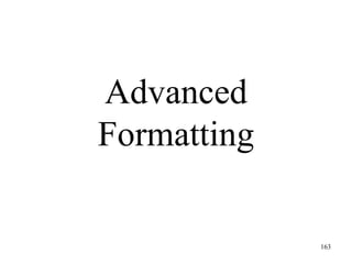 Advanced
Formatting
163
 