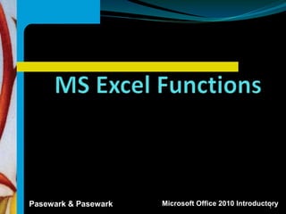 ExcelLesson5
Pasewark & Pasewark Microsoft Office 2010 Introductory1
 