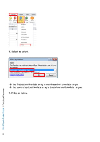 112013TipsTricksEbook|FunctionsFormulae
4. Select as below.
• In the first option the data array is only based on one data range
• In the second option the data array is based on multiple data ranges
5. Enter as below.
 