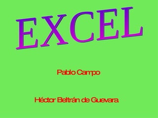 Pablo Campo  Héctor Beltrán de Guevara   EXCEL 