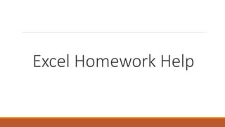 Excel Homework Help
 