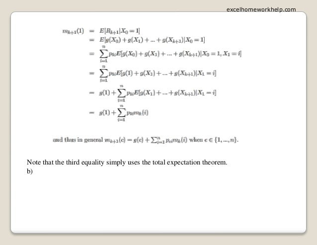 Note that the third equality simply uses the total expectation theorem.
b)
excelhomeworkhelp.com
 