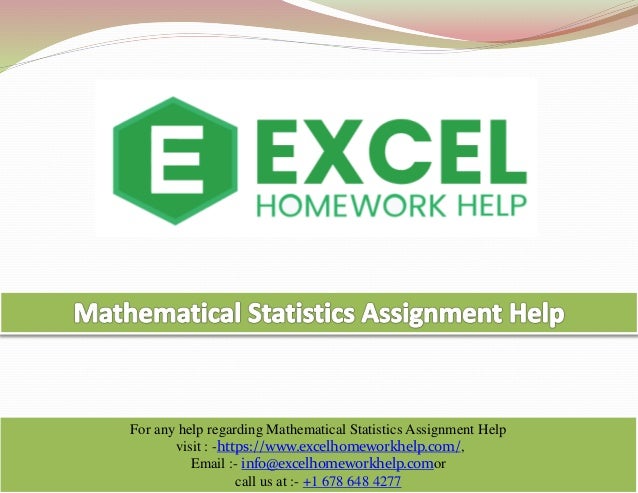 For any help regarding Mathematical Statistics Assignment Help
visit : -https://www.excelhomeworkhelp.com/,
Email :- info@excelhomeworkhelp.comor
call us at :- +1 678 648 4277
 