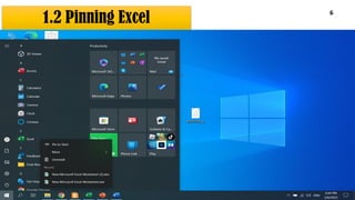 1.2 Pinning Excel
6
 