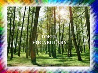 TOEFL
VOCABULARY
 