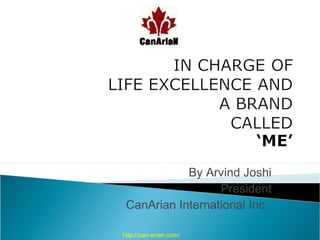 By Arvind Joshi
                  President
 CanArian International Inc.

http://can-arian.com/
 