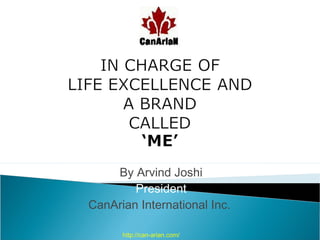 By Arvind Joshi
        President
CanArian International Inc.

      http://can-arian.com/
 