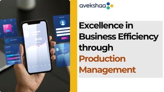 Production Excellence Introduction Excellence in Business Efficiency through Production Management | PDF